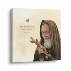 Angellum citat na platnu - “Nikad se nemojte oslanjati na sebe. Sve svoje povjerenje stavite u Gospodina." Padre Pio #0165