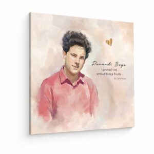 Angellum citat na platnu - “Pronađi Boga i pronaći ćeš smisao svoga života." Sv. Carlo Acutis #0509